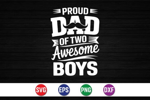 A Bold Design Asset for Proud Dad Graphics and T-Shirt Designs