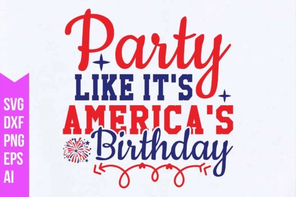 A Practical Review of the Party Like It’s America’s Birthday Graphics