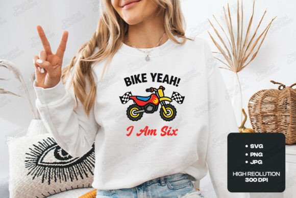 Bike Yeah I Am Six Birthday Graphics for T-Shirts