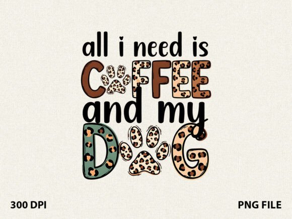 Crafting with the All I Need is Coffee Dog Mom Graphic