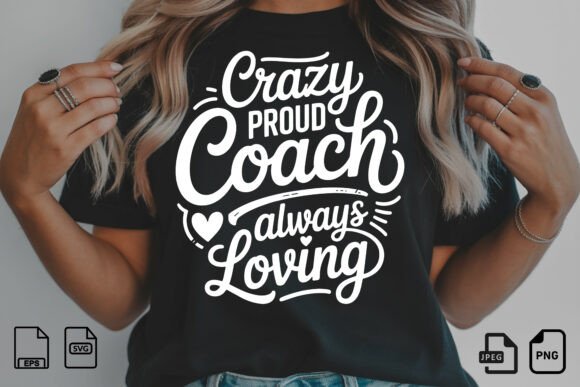 Crazy Proud Coach Graphics for Crafters & T-Shirt Designs