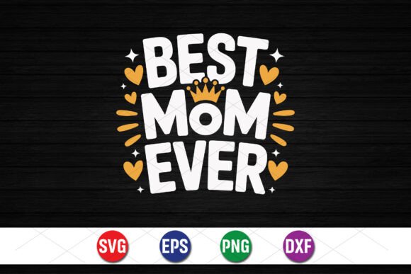 Evaluating the Best Mom Ever Crown SVG for Commercial Graphics