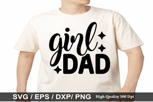 Girl Dad SVG Graphics for Authentic T‑Shirt Designs
