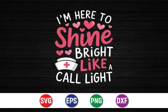Shine Bright Nurse Quote Design for Graphics & T-Shirt Designs